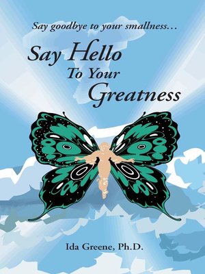 cover image of Say Goodbye to Your Smallness, Say Hello to Your Greatness